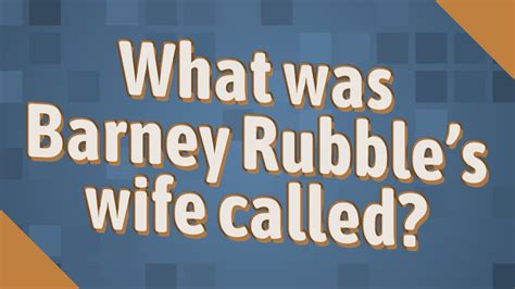 What Was Barney Rubbles Wife Called Youtube