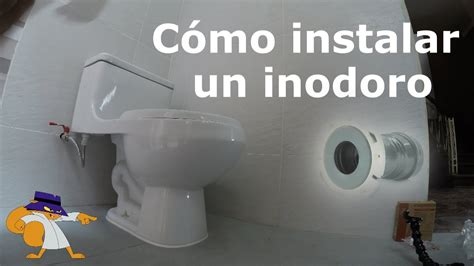 Cómo Instalar Un Inodoro Parte I Youtube