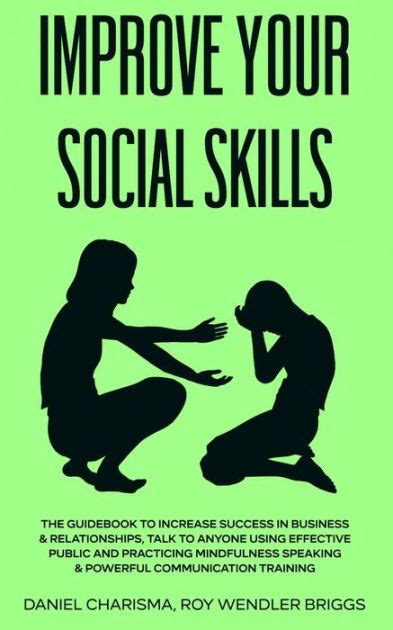 Improve Your Social Skills The Guidebook To Increase Success In