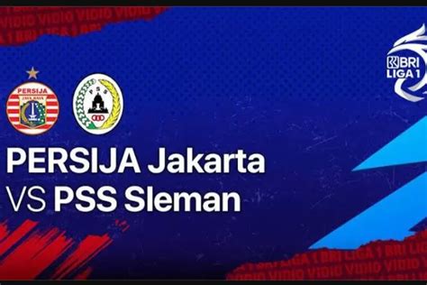 Link Live Streaming Hingga Susunan Pemain Persija Jakarta Vs PSS Sleman
