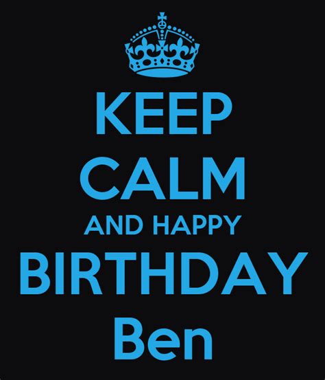 Keep Calm And Happy Birthday Ben Poster Chris Keep