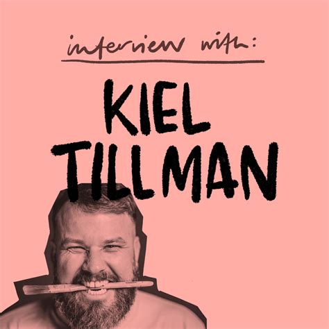 Interview with Kiel Tillman (Designer / Creative Director) – The