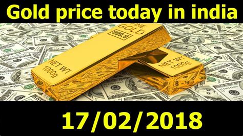 Gold has been considered a highly valuable commodity for millennia and the gold price is widely followed in financial markets around the world. Gold Rate Today In India 17/02/18 - Gold price today ...
