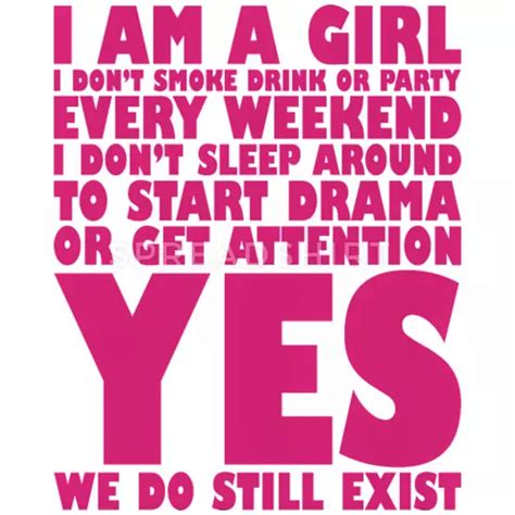 Sassy Girl Quotes I Am A Girl I Dont Smoke Drink Or Party Every Wee Sassy Girl Quotes