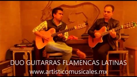 Duo Guitarras Flamencas Latinas Hd 551353 8159 Youtube