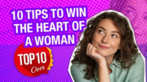 10 tips to win the heart of a woman youtube