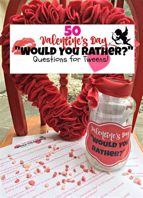 50 Valentines Day Would You Rather Questions For Tweens Teens