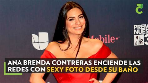Ana Brenda Contreras Enciende Las Redes Con Sexy Foto Desde Su Baño
