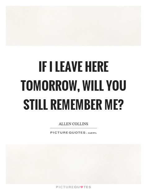Remember Me Quotes And Sayings Remember Me Picture Quotes