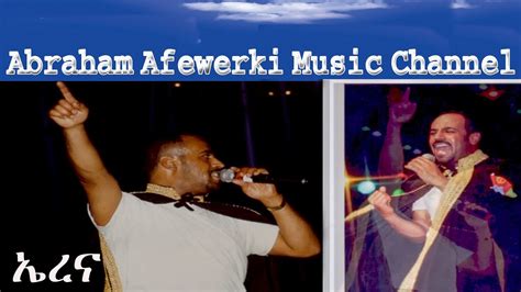 Abraham afewerki was known across the horn of africa, particularly in eritrea and ethiopia, for his ability to make people feel deeply through his lyricism and the beauty of his voice. Abraham Afewerki , Erena - Official Live Video - YouTube