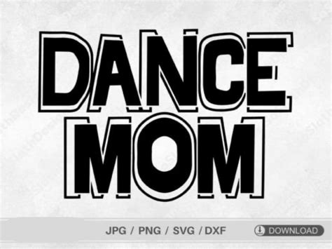Dance Mom Svg Dance Svg Dancer Svg Dance Png Dance Mom Etsy