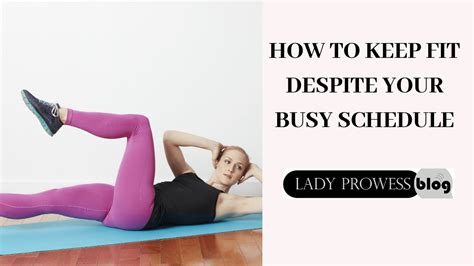 How To Keep Fit Despite Your Busy Schedule