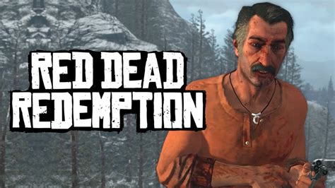Red Dead Redemption 1 21 O Fim De Dutch Van Der Linde Youtube
