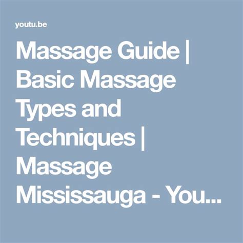 Massage Guide Basic Massage Types And Techniques Massage Mississauga Youtube Mississauga