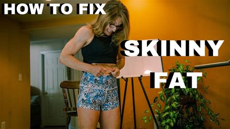 How To Fix Skinny Fat Youtube