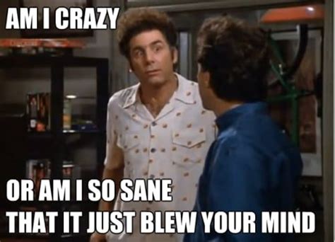 23 Life Lessons Cosmo Kramer Taught Us Seinfeld Quotes Seinfeld