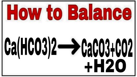 How To Balance Hco32caco3co2h2ochemical Equation Cahco32caco3co2h2ocahco32 Youtube