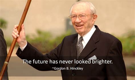 Gordon B Hinckley Quotes Famous Quotes By Famous People