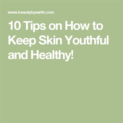 10 Tips On How To Keep Skin Youthful And Healthy Skin Healthy Tips