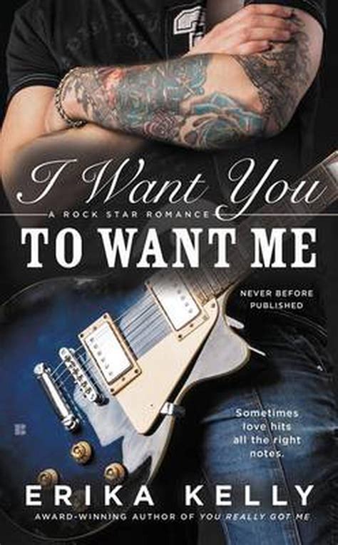 I Want You To Want Me A Rock Star Romance Book 2 By Erika Kelly