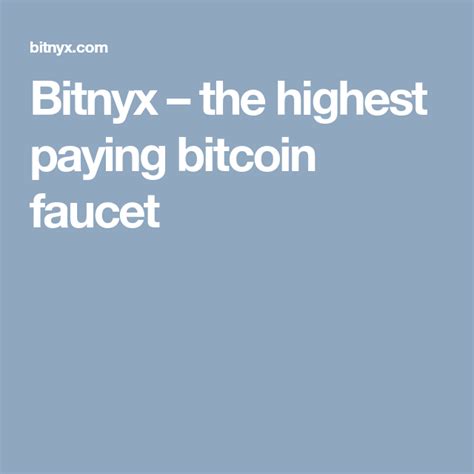 You can capitalize on bonusbitcoin, which is one of the high paying bitcoin faucets. Bitnyx - the highest paying bitcoin faucet | Bitcoin ...