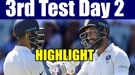 India Vs Australia 3rd Test Day 2 Highlight Ind Vs Aus Cricket