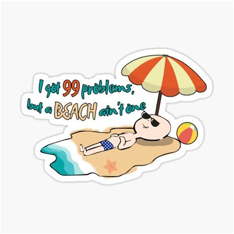 99 Problems But A Beach Aint One Sticker For Sale By Iconimagin