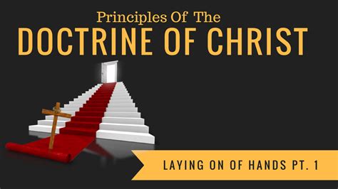 The Principles Of The Doctrine Of Christ Laying On Of Hands Pt 1