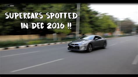 Dec 2016 Supercars Spotted In India Bangalore 95 Youtube