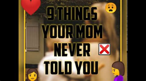 9 things your mom ️ never told you 😧 mother s love youtube