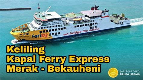 Naik Dan Keliling Kapal Ferry Express KMP Batu Mandi Rute Pelabuhan