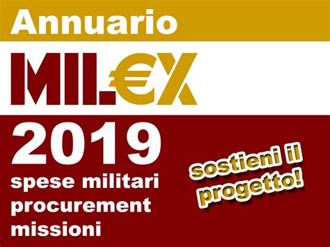 Annuario Mil€x 2019 Sulle Spese Il Procurement Le Missioni Militari