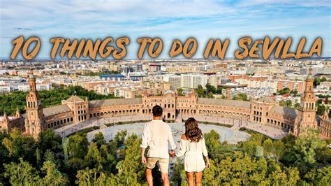 10 Things To Do In Seville Spain Seville Travel Guide Sevilla Youtube