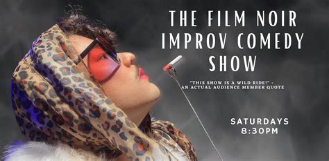 The Film Noir Improv Comedy Show Austin Improv Comedy Shows Classes
