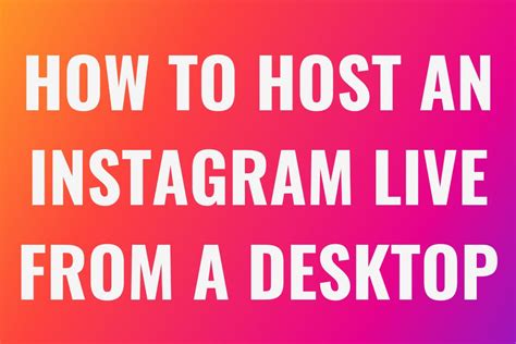 How To Host An Instagram Live From A Desktop Boostmeup