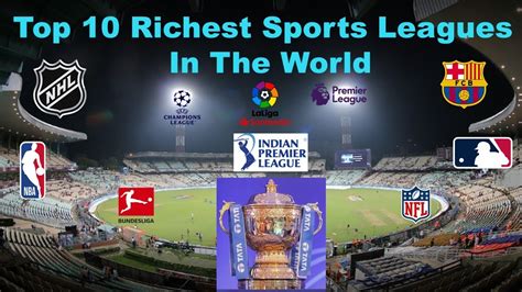 Top 10 Richest Sports Leagues In The World Ipleplnbamlbnfl Youtube