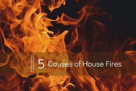 5 Leading Causes Of House Fires