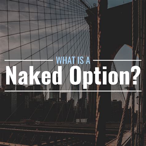 What Is A Naked Uncovered Option Position Definition And Risk TheStreet
