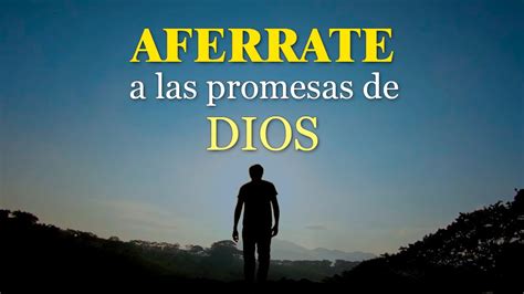 Aférrate A Las Promesas De Dios Youtube