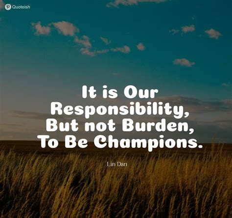 50 Responsibility Quotes Quoteish