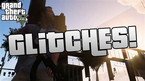 Grand Theft Auto 5 Glitches Compilation Episode One Gta 5 Glitches