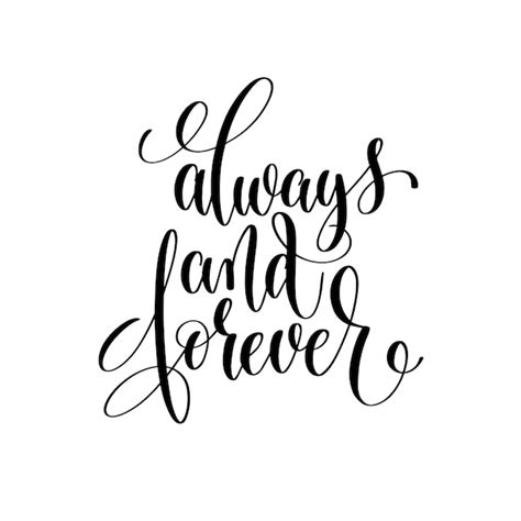 Premium Vector Always And Forever Black And White Hand Lettering