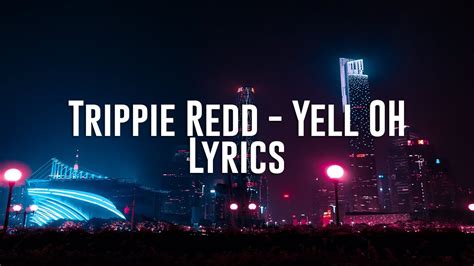 Trippie Redd Yell Oh Lyrics Youtube