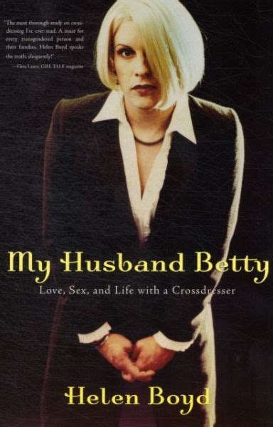 My Husband Betty Love Sex And Life With A Crossdresser Von Helen
