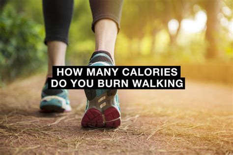How Many Calories Do You Burn Walking 1 Up Nutrition