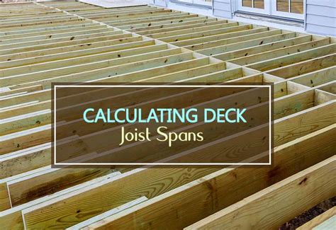 Calculating Deck Floor Joist Spans 12 Inch Joist Spac