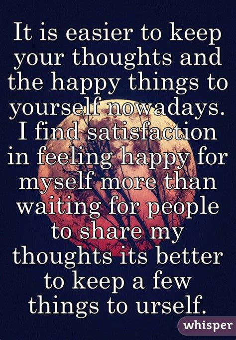 It Is Easier To Keep Your Thoughts And The Happy Things To