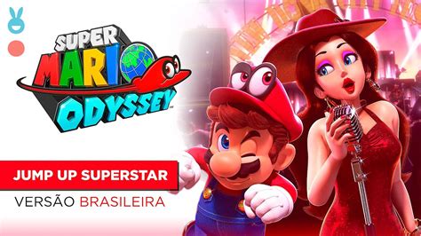 Super Mario Odyssey Jump Up Super Star Versão Brasileira Youtube