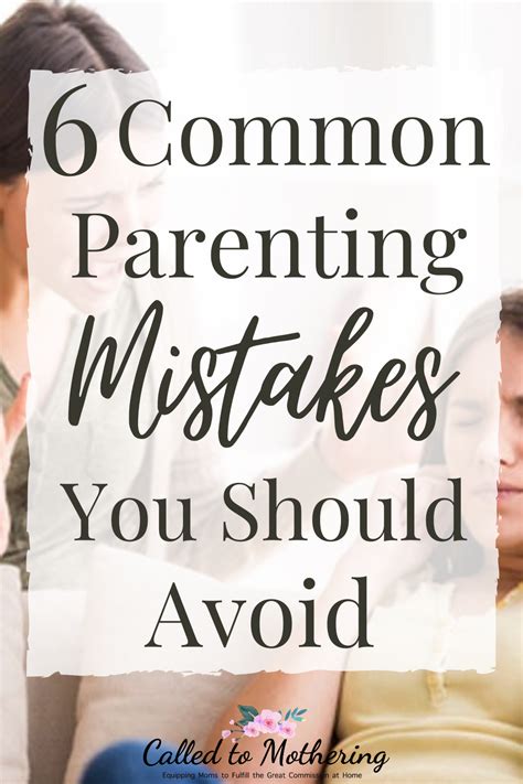 6 Parenting Mistakes You Should Avoid - Called To Mothering