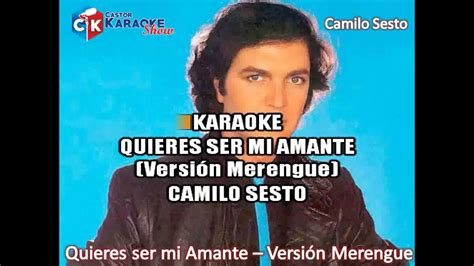 Karaoke Quieres Ser Mi Amante Version Merengue Camilo Sesto Youtube